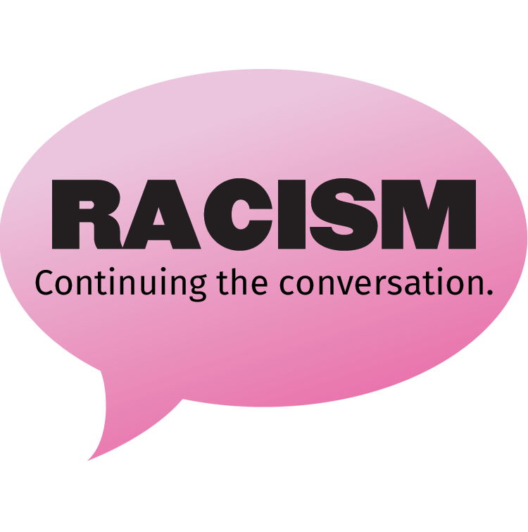 Racism: Continuing the Conversation